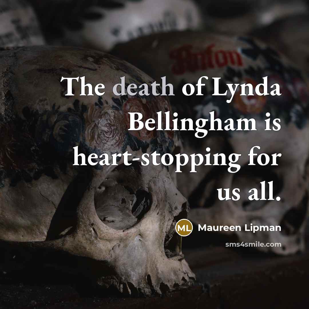 “The death of Lynda Bellingham is heart-stopping for us all.…” quote by Maureen Lipman
