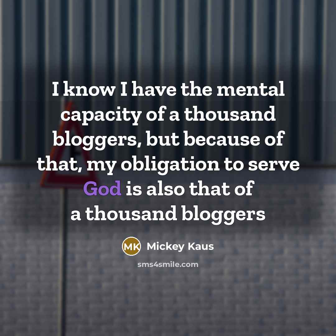 “I know I have the mental capacity of a thousand…” quote by Mickey Kaus