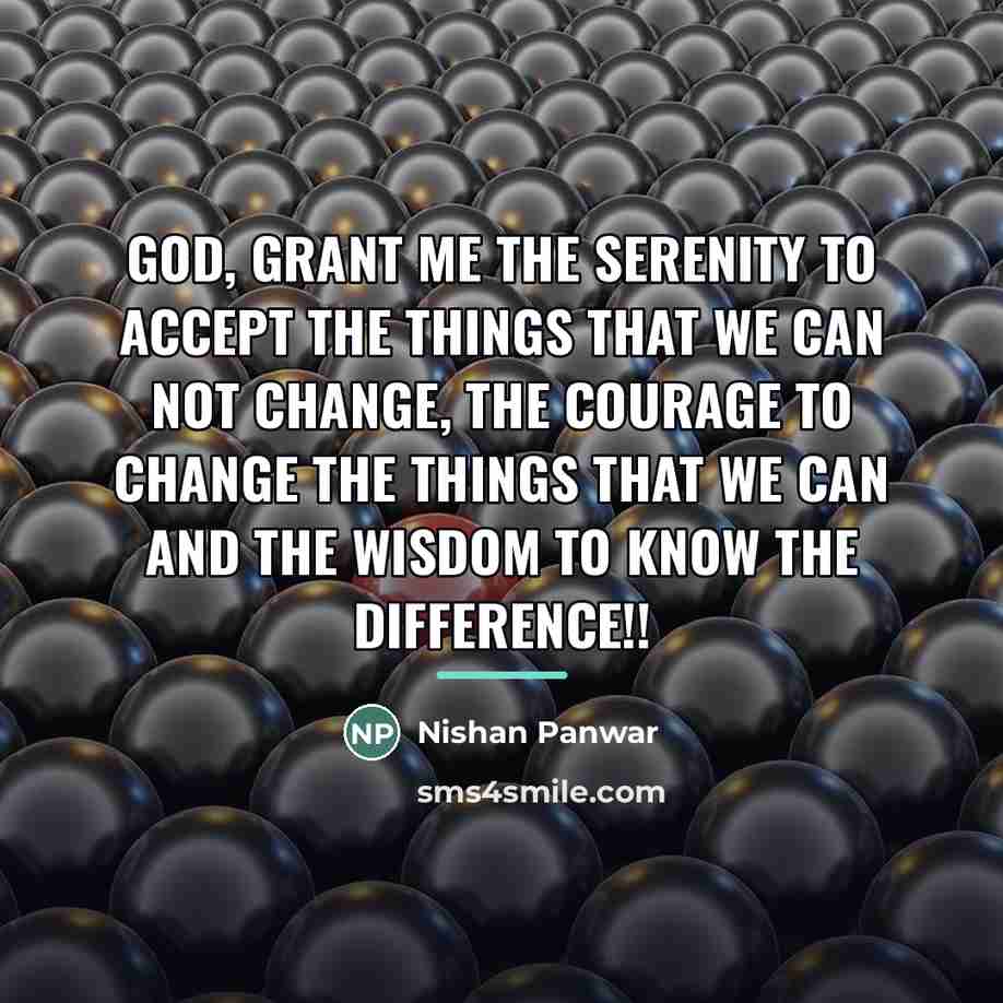 “God, Grant me the serenity to accept the things that…” quote by Nishan Panwar