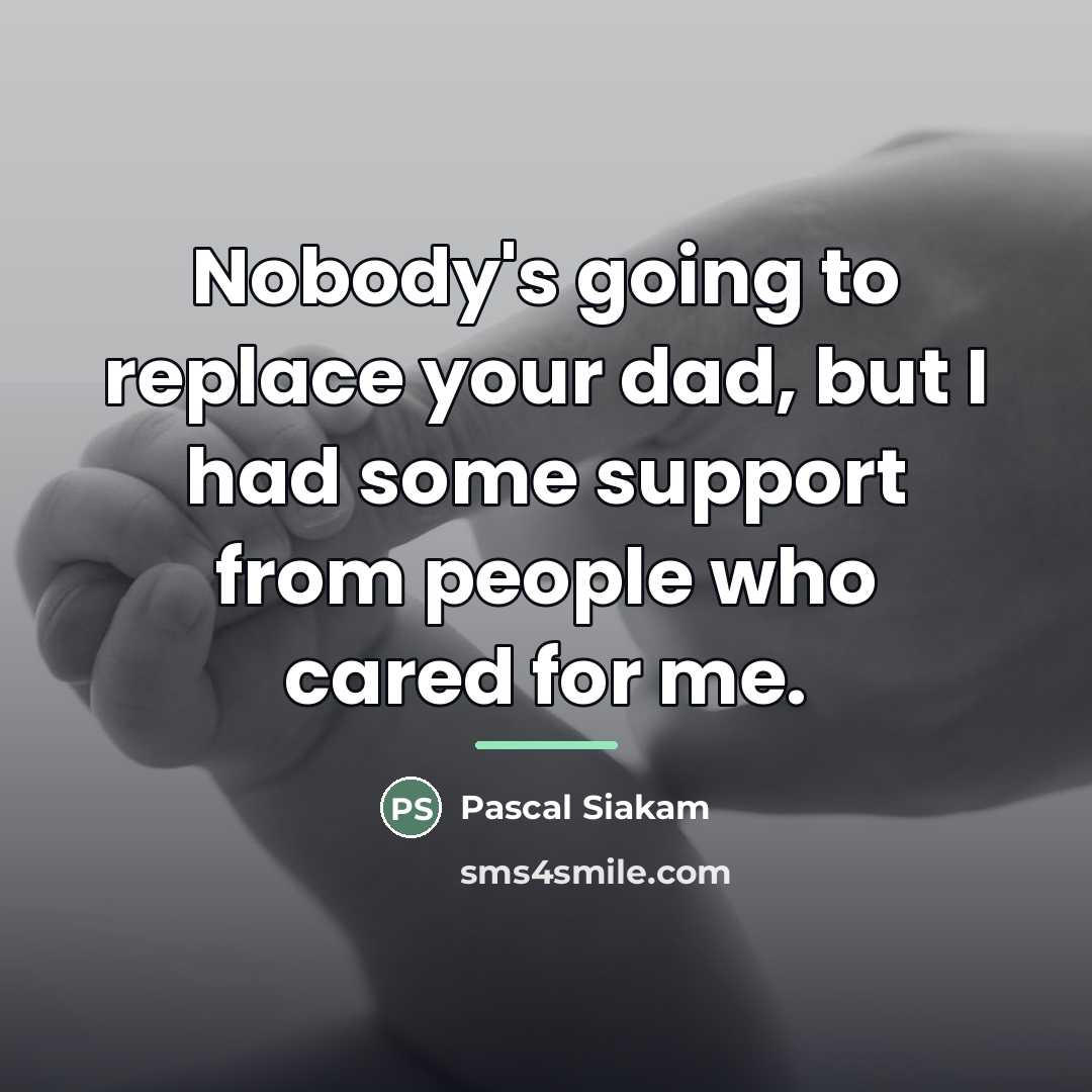 “Nobody's going to replace your dad, but I had some…” quote by Pascal Siakam