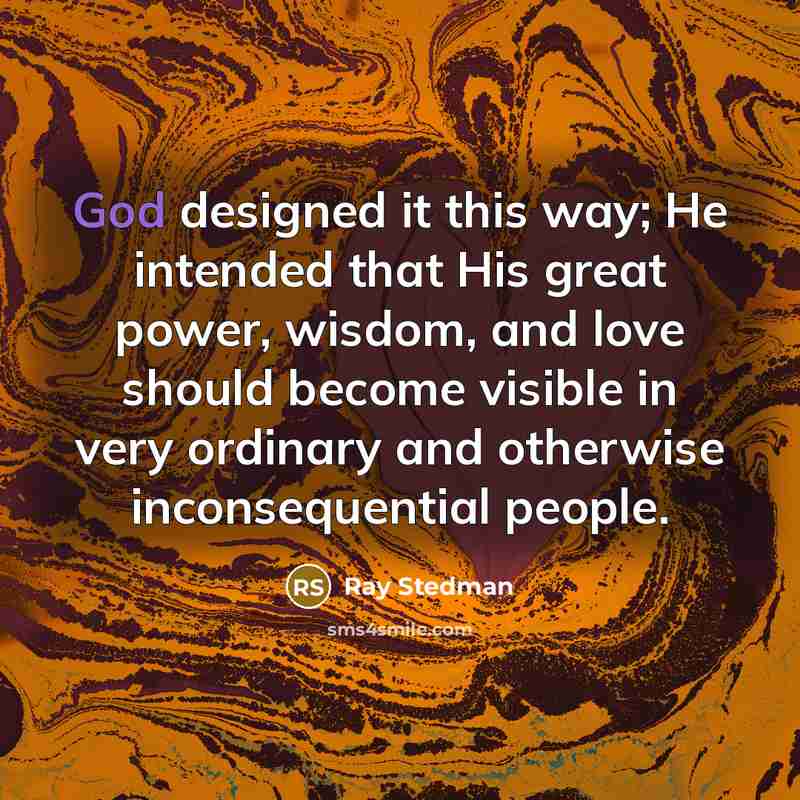 “God designed it this way; He intended that His great…” quote by Ray Stedman