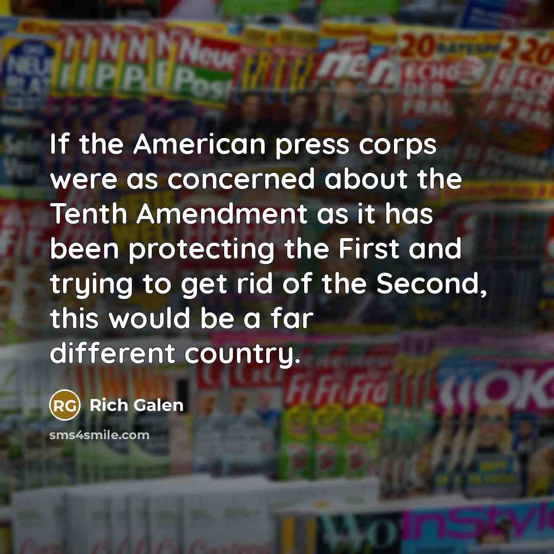 “If the American press corps were as concerned about the…” quote by Rich Galen