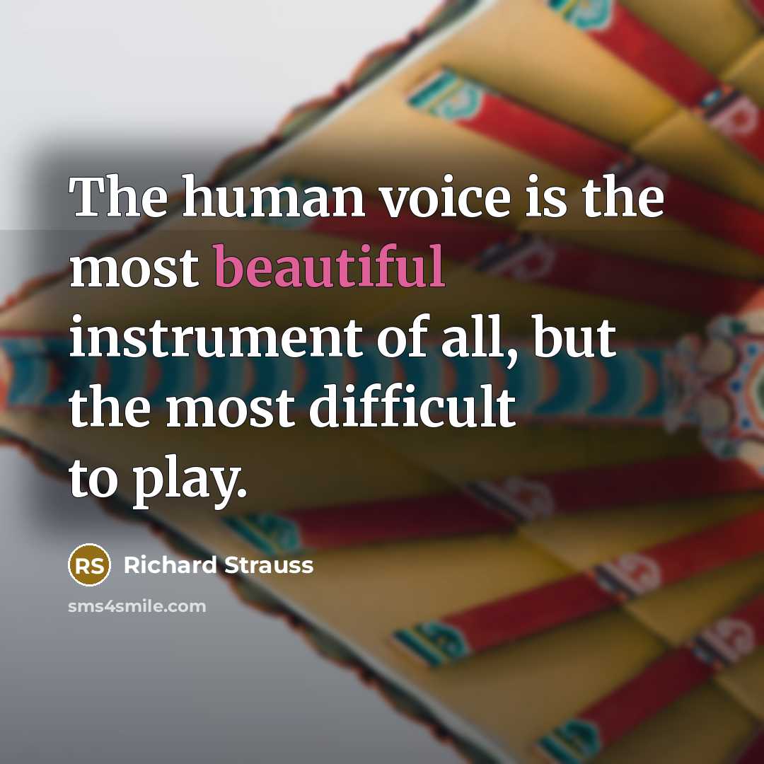 “The human voice is the most beautiful instrument of all,…” quote by Richard Strauss