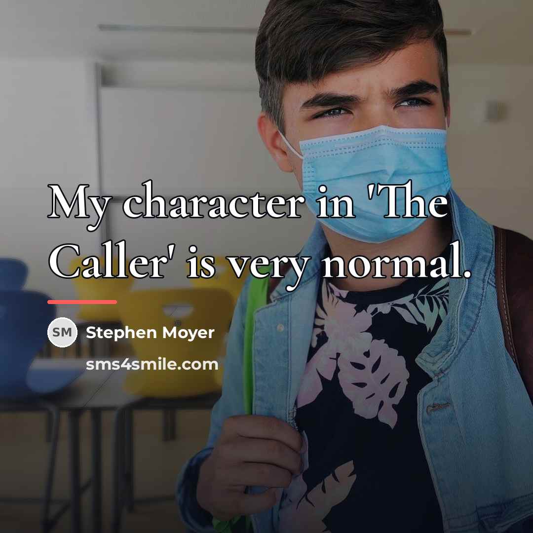 “My character in 'The Caller' is very normal.…” quote by Stephen Moyer