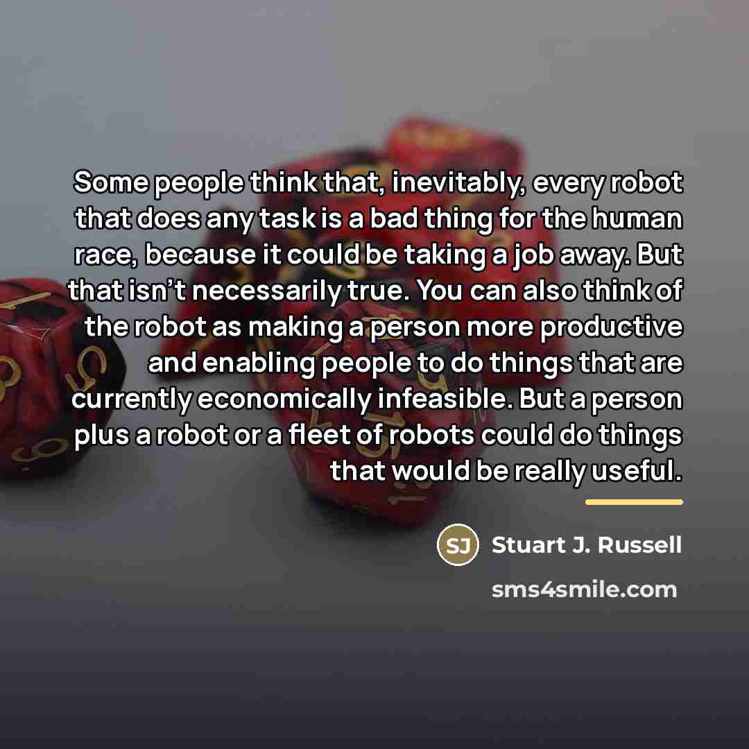 “Some people think that, inevitably, every robot that does any…” quote by Stuart J. Russell