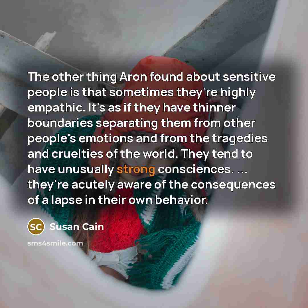“The other thing Aron found about sensitive people is that…” quote by Susan Cain