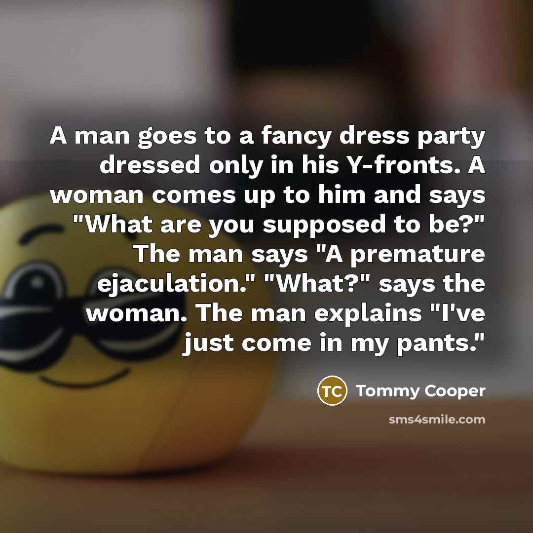 “A man goes to a fancy dress party dressed only…” quote by Tommy Cooper
