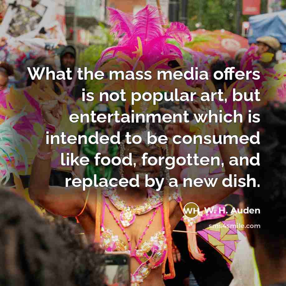 “What the mass media offers is not popular art, but…” quote by W. H. Auden