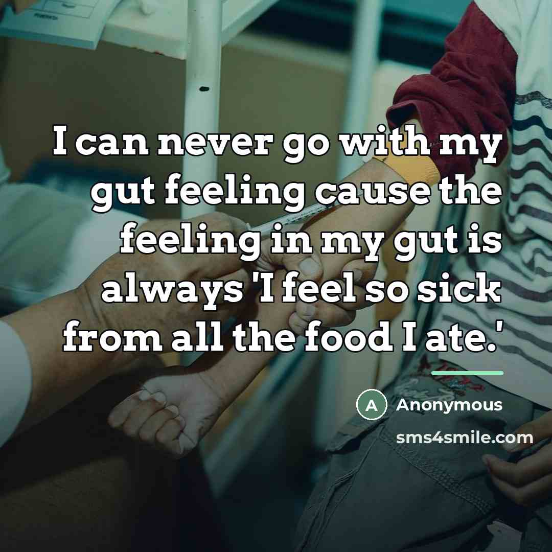 “I can never go with my gut feeling cause the…” quote by Anonymous