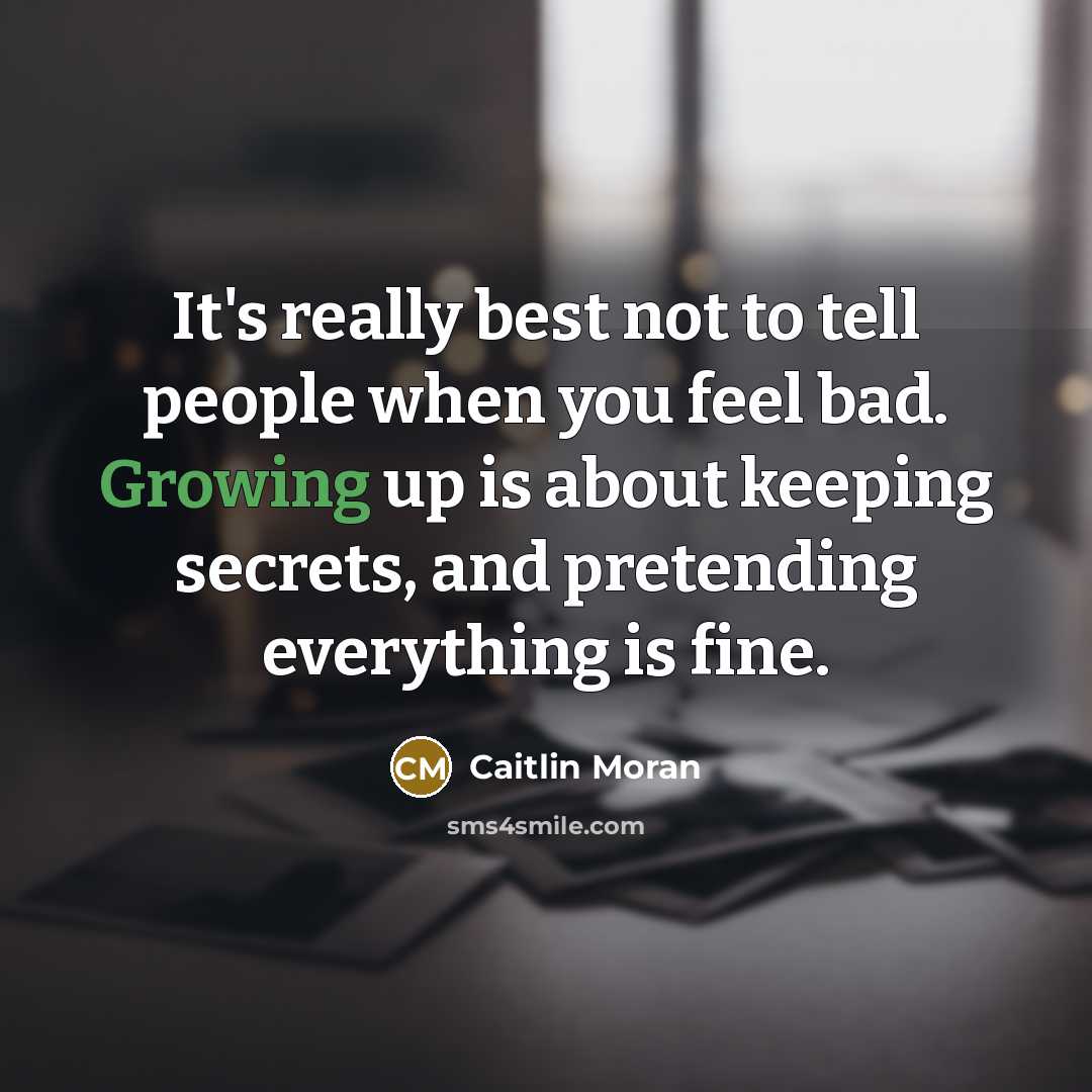 “It's really best not to tell people when you feel…” quote by Caitlin Moran