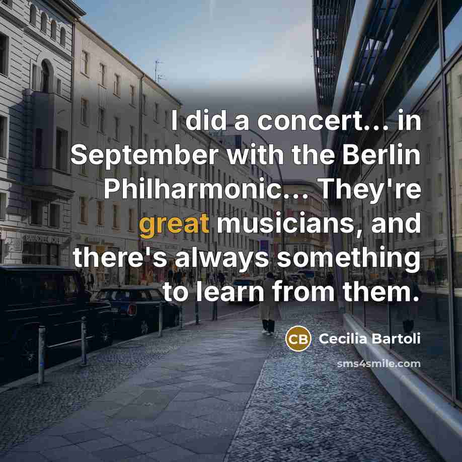 “I did a concert... in September with the Berlin Philharmonic...…” quote by Cecilia Bartoli