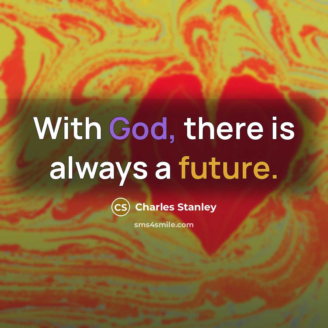 “With God, there is always a future.…” quote by Charles Stanley