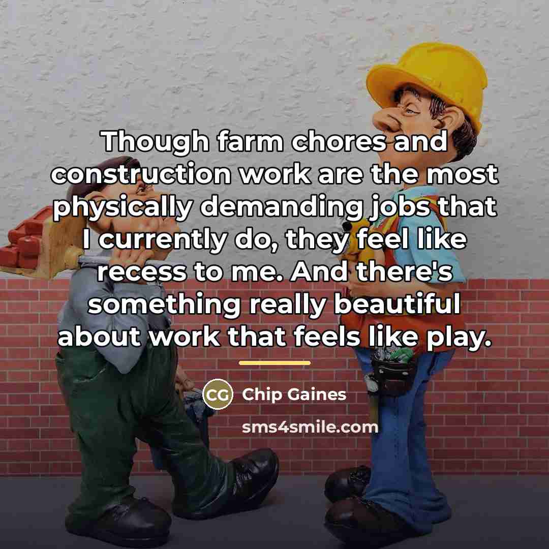 “Though farm chores and construction work are the most physically…” quote by Chip Gaines