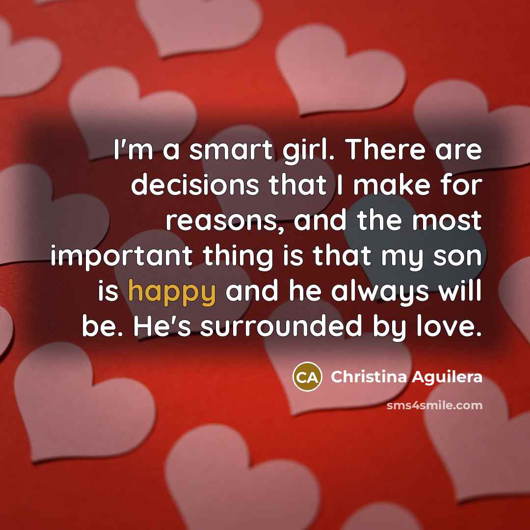 “I'm a smart girl. There are decisions that I make…” quote by Christina Aguilera