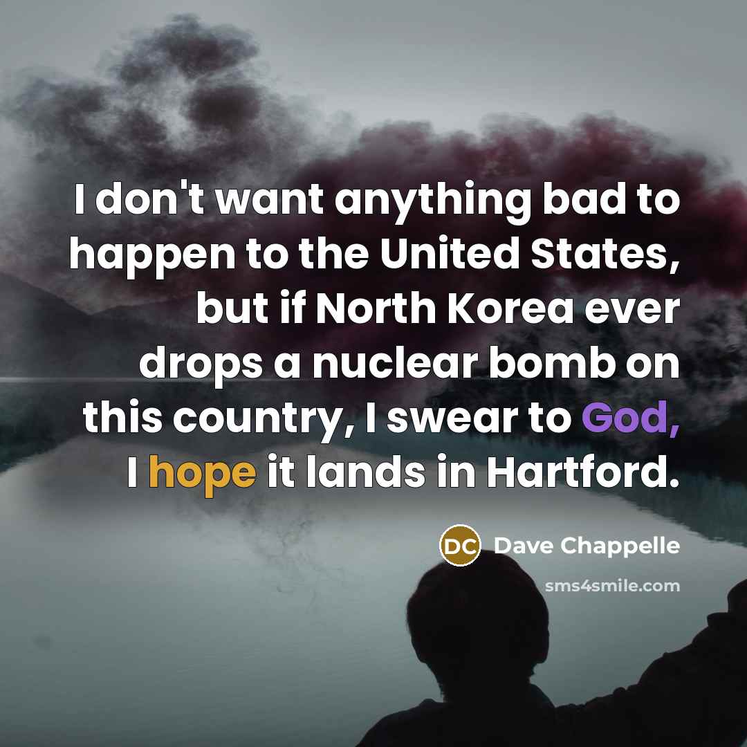 “I don't want anything bad to happen to the United…” quote by Dave Chappelle