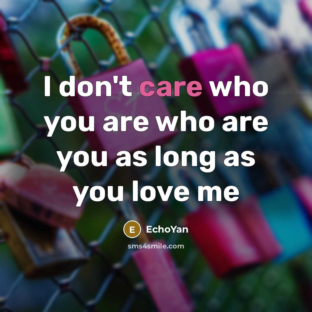 “I don't care who you are who are you as…” quote by EchoYan