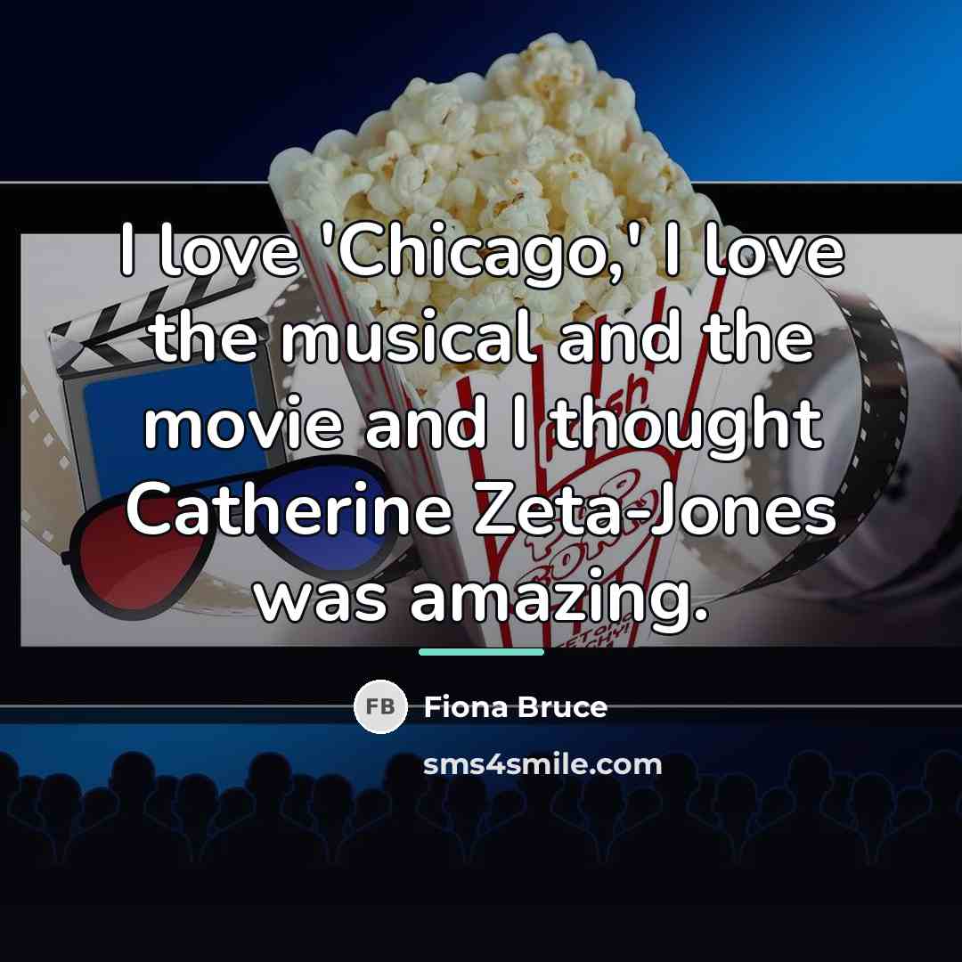“I love 'Chicago,' I love the musical and the movie…” quote by Fiona Bruce
