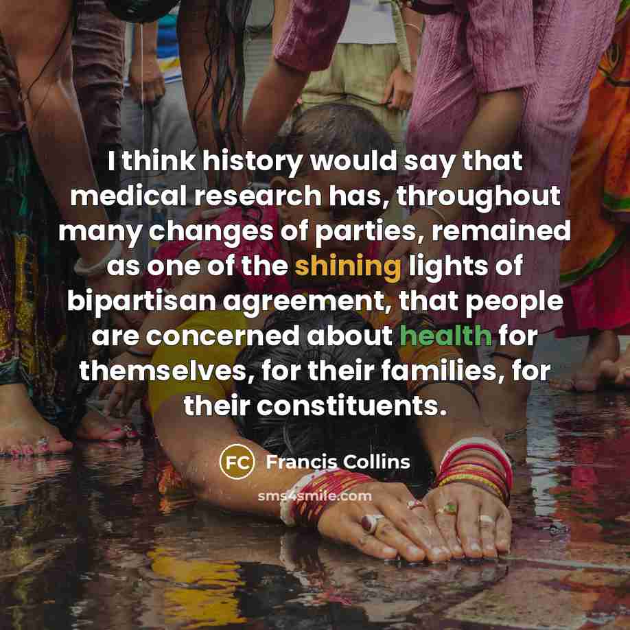“I think history would say that medical research has, throughout…” quote by Francis Collins
