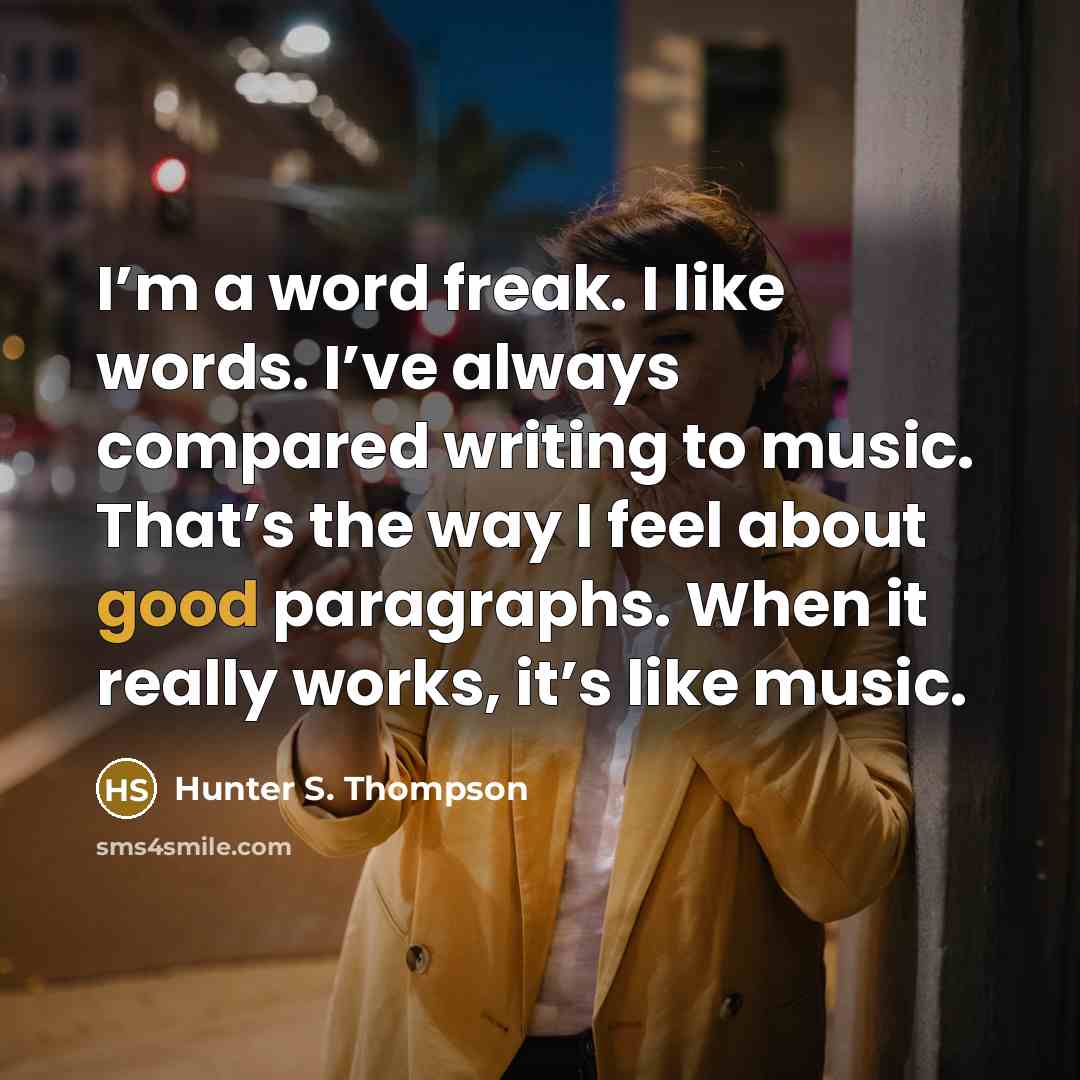 “I’m a word freak. I like words. I’ve always compared…” quote by Hunter S. Thompson