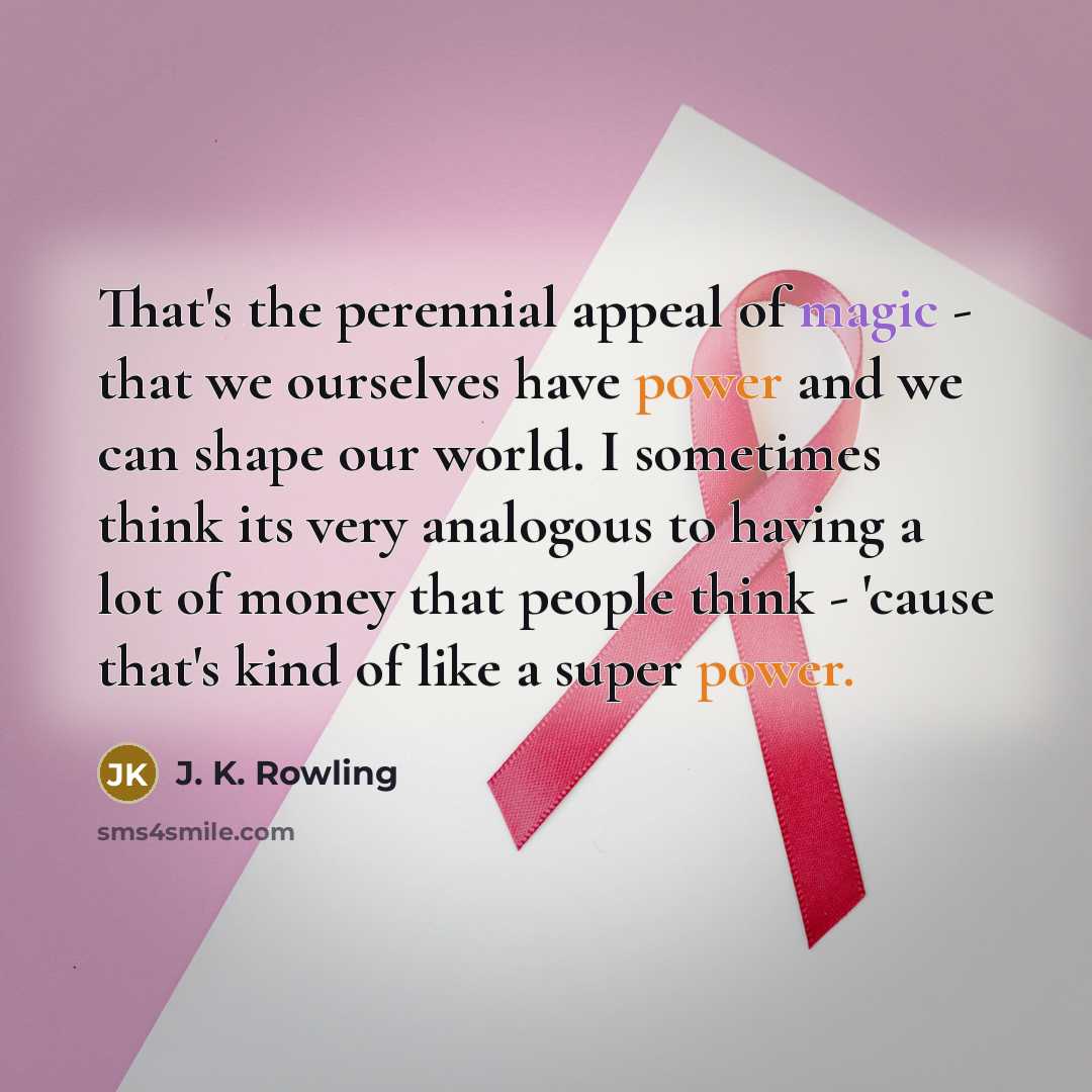 “That's the perennial appeal of magic - that we ourselves…” quote by J. K. Rowling