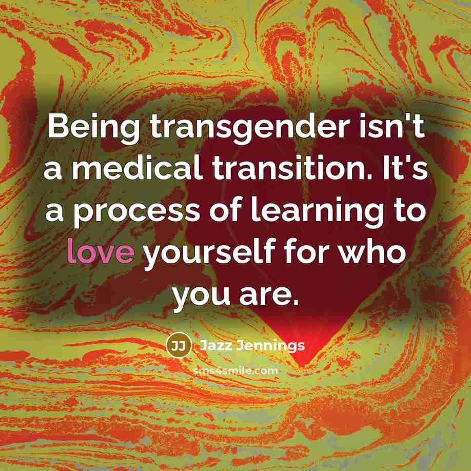 “Being transgender isn't a medical transition. It's a process of…” quote by Jazz Jennings