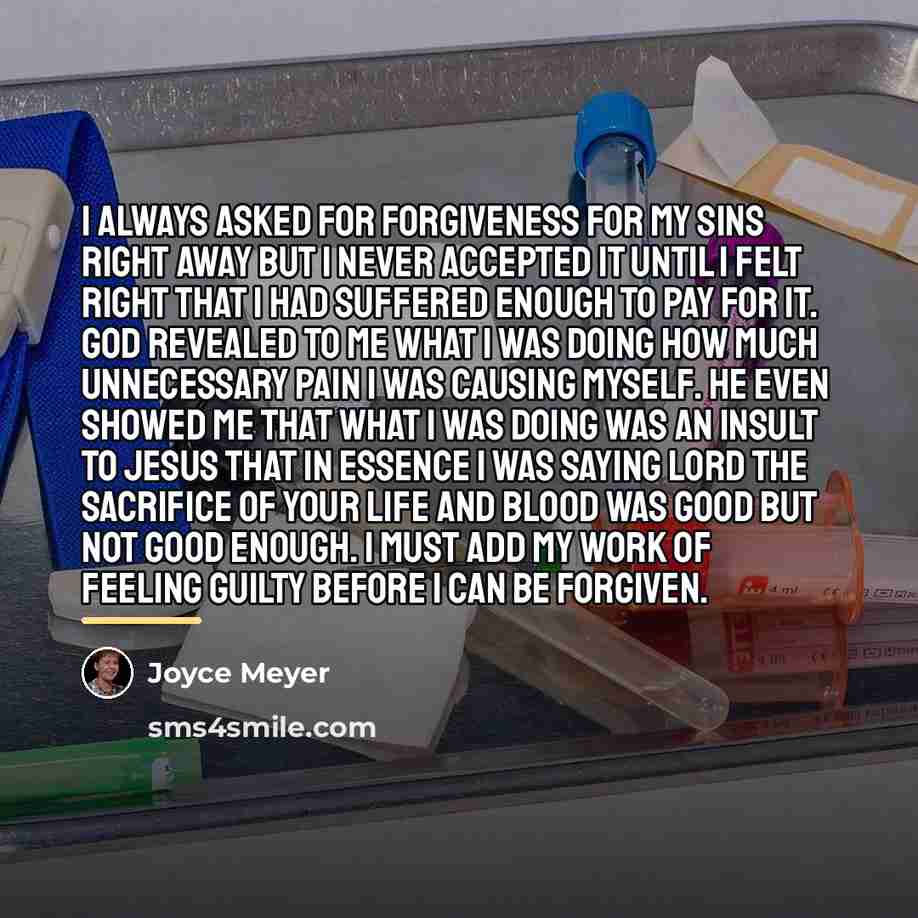 “I always asked for forgiveness for my sins right away…” quote by Joyce Meyer