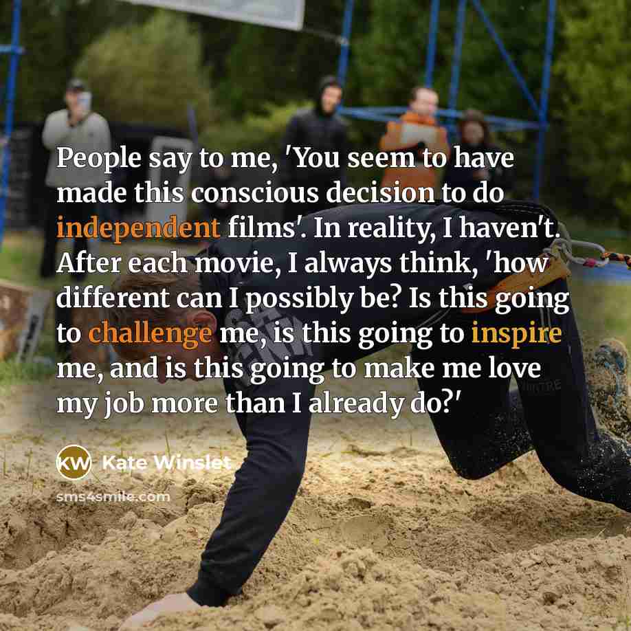 “People say to me, 'You seem to have made this…” quote by Kate Winslet