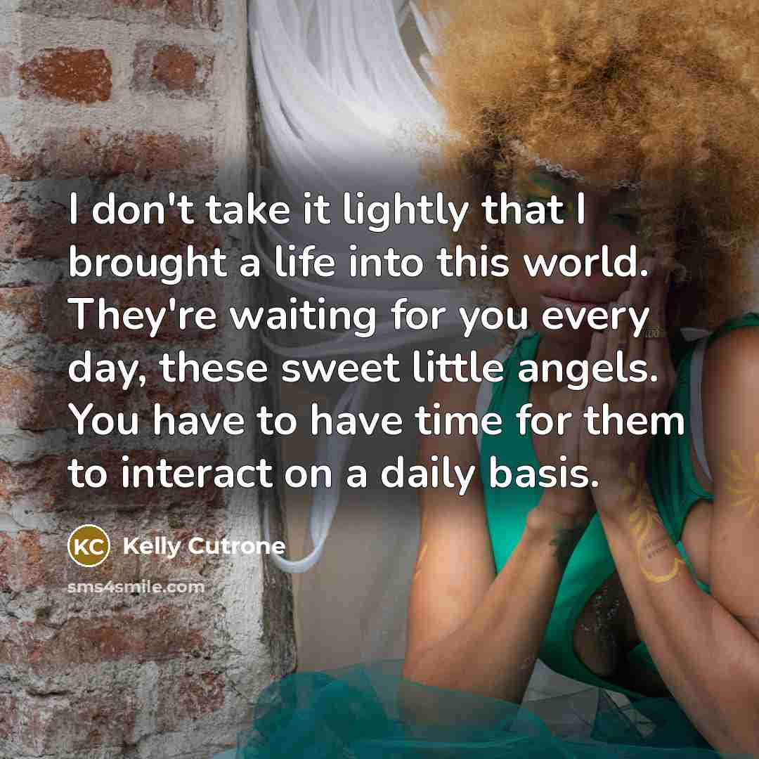 “I don't take it lightly that I brought a life…” quote by Kelly Cutrone