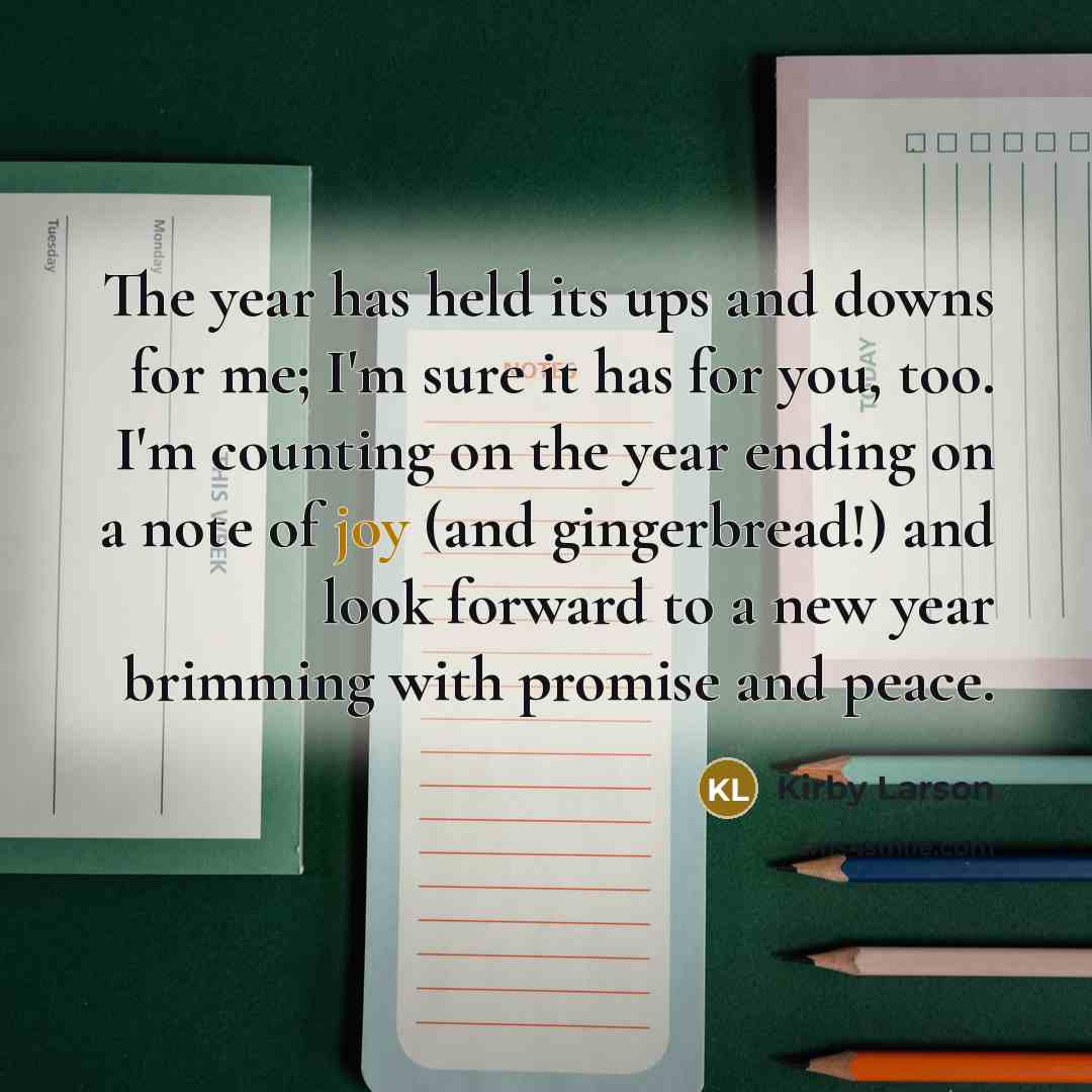 “The year has held its ups and downs for me;…” quote by Kirby Larson