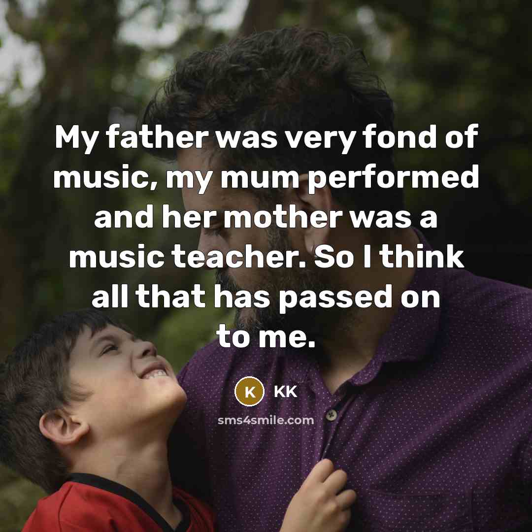 “My father was very fond of music, my mum performed…” quote by KK