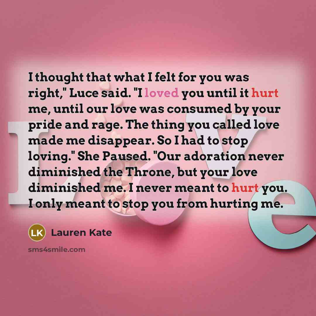 “I thought that what I felt for you was right,"…” quote by Lauren Kate