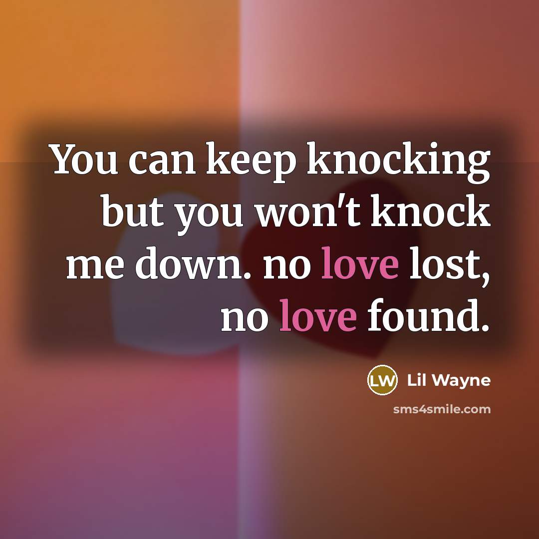 “You can keep knocking but you won't knock me down.…” quote by Lil Wayne