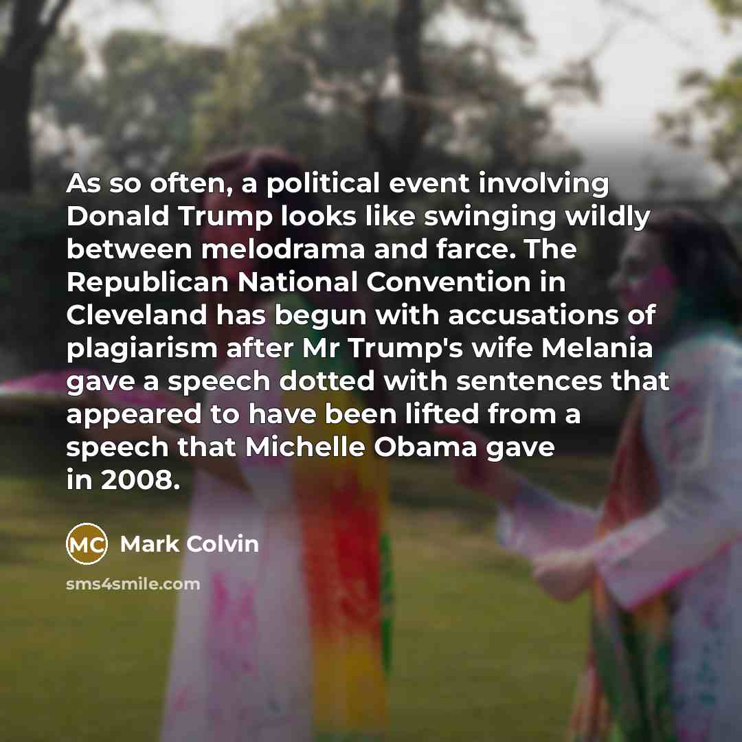 “As so often, a political event involving Donald Trump looks…” quote by Mark Colvin