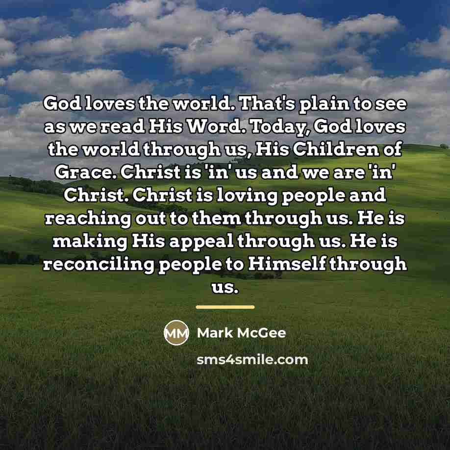“God loves the world. That's plain to see as we…” quote by Mark McGee