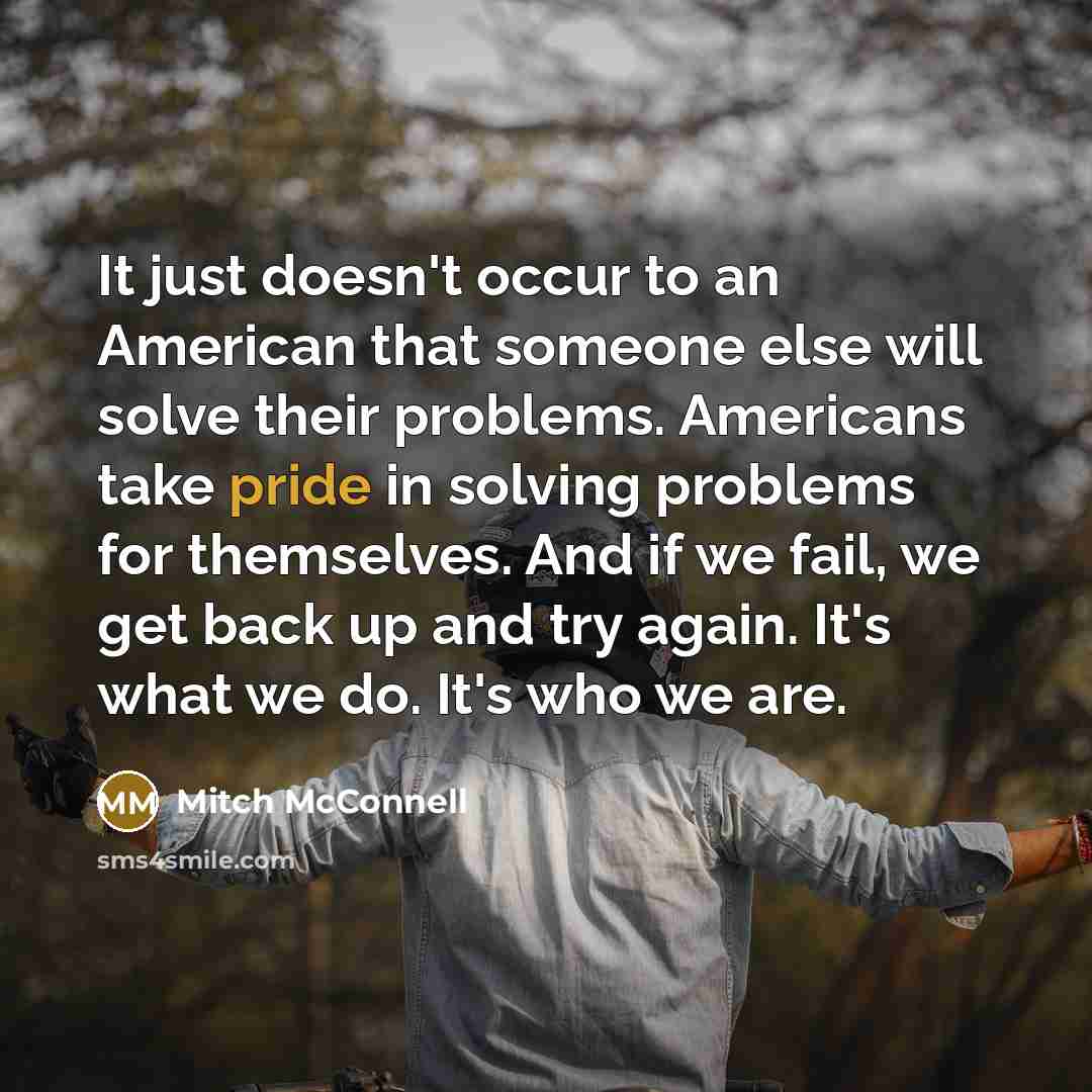 “It just doesn't occur to an American that someone else…” quote by Mitch McConnell