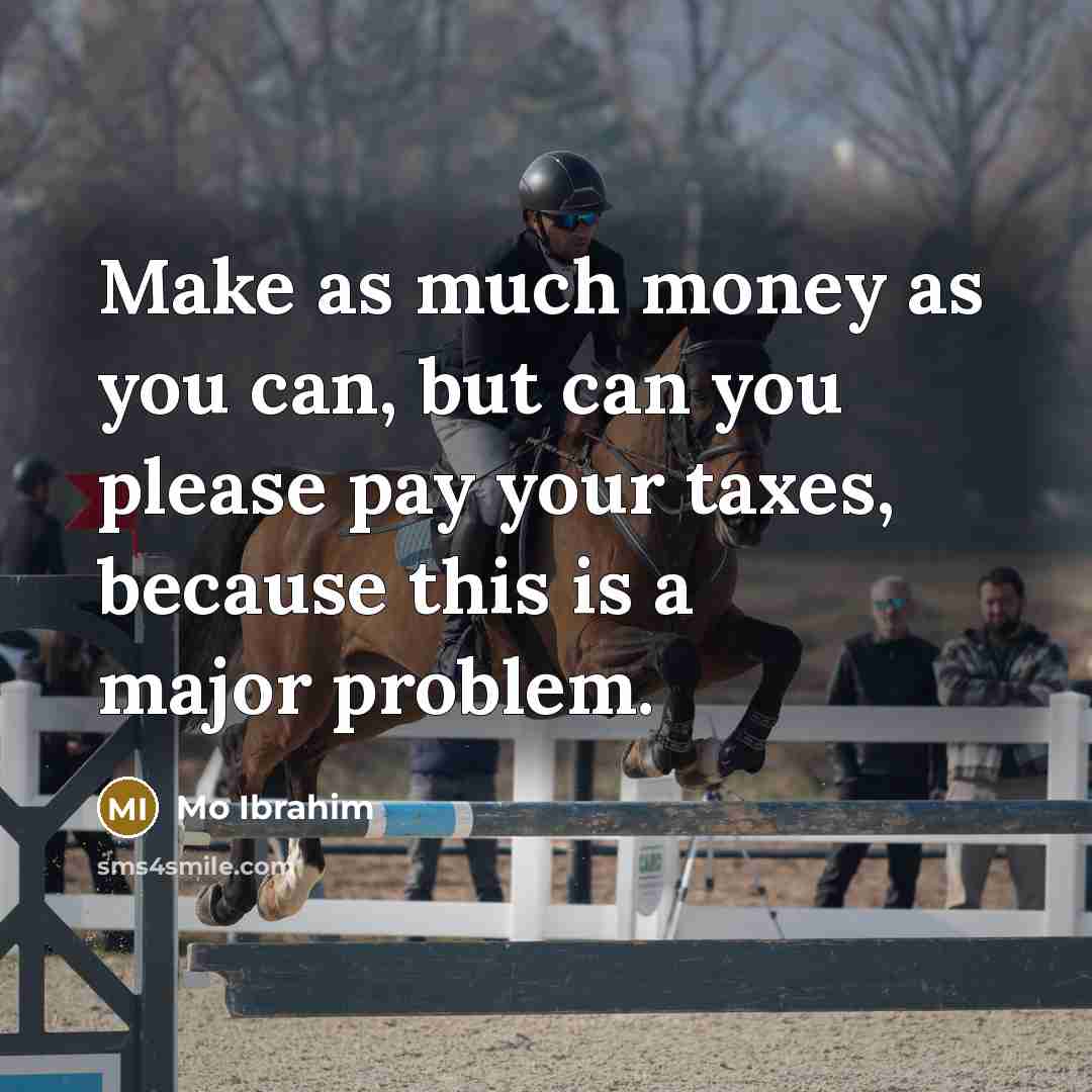 “Make as much money as you can, but can you…” quote by Mo Ibrahim