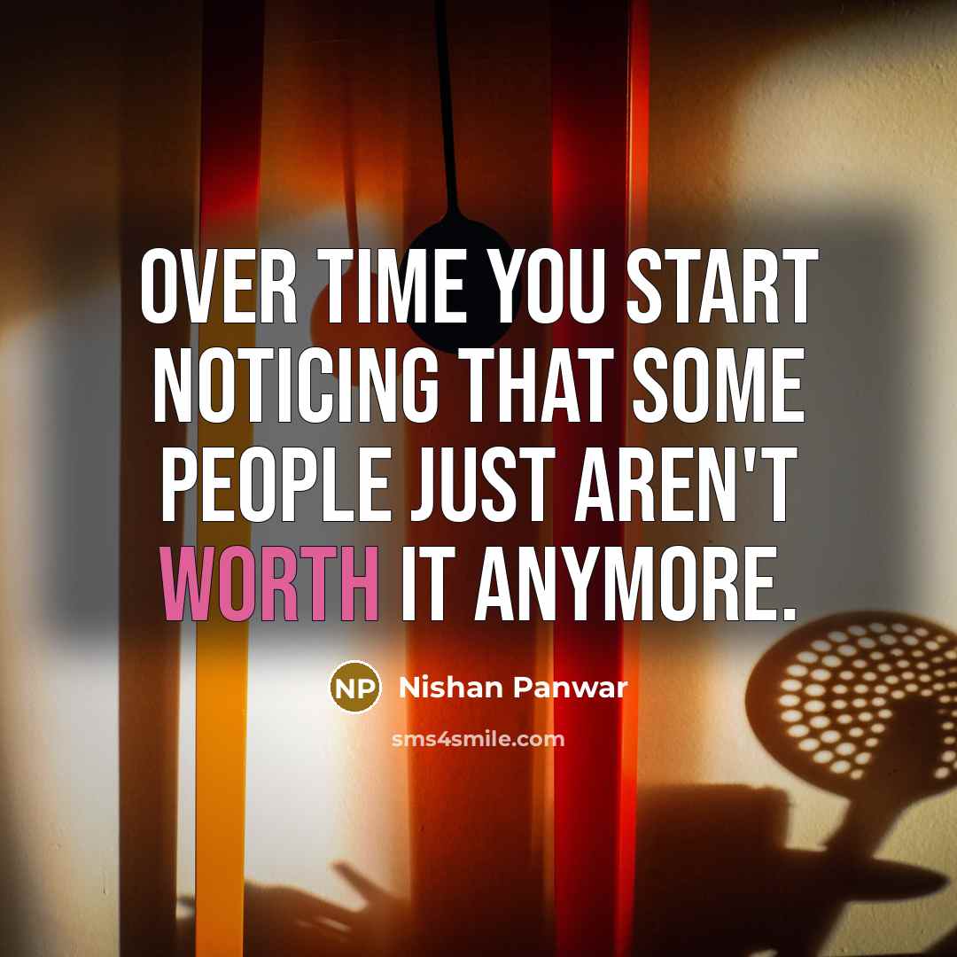 “Over time you start noticing that some people just aren't…” quote by Nishan Panwar