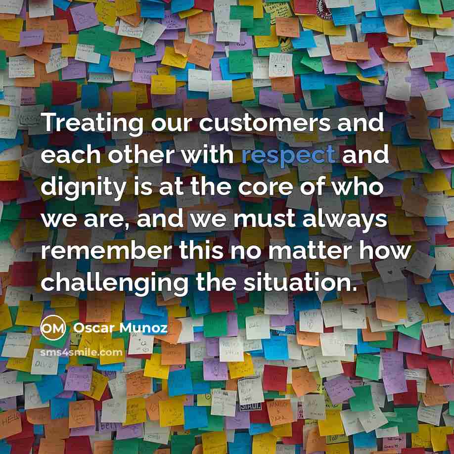 “Treating our customers and each other with respect and dignity…” quote by Oscar Munoz
