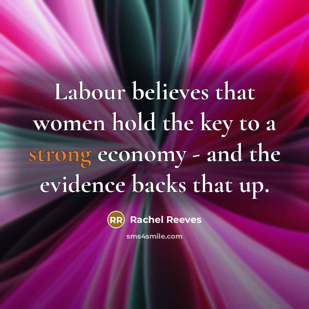 “Labour believes that women hold the key to a strong…” quote by Rachel Reeves