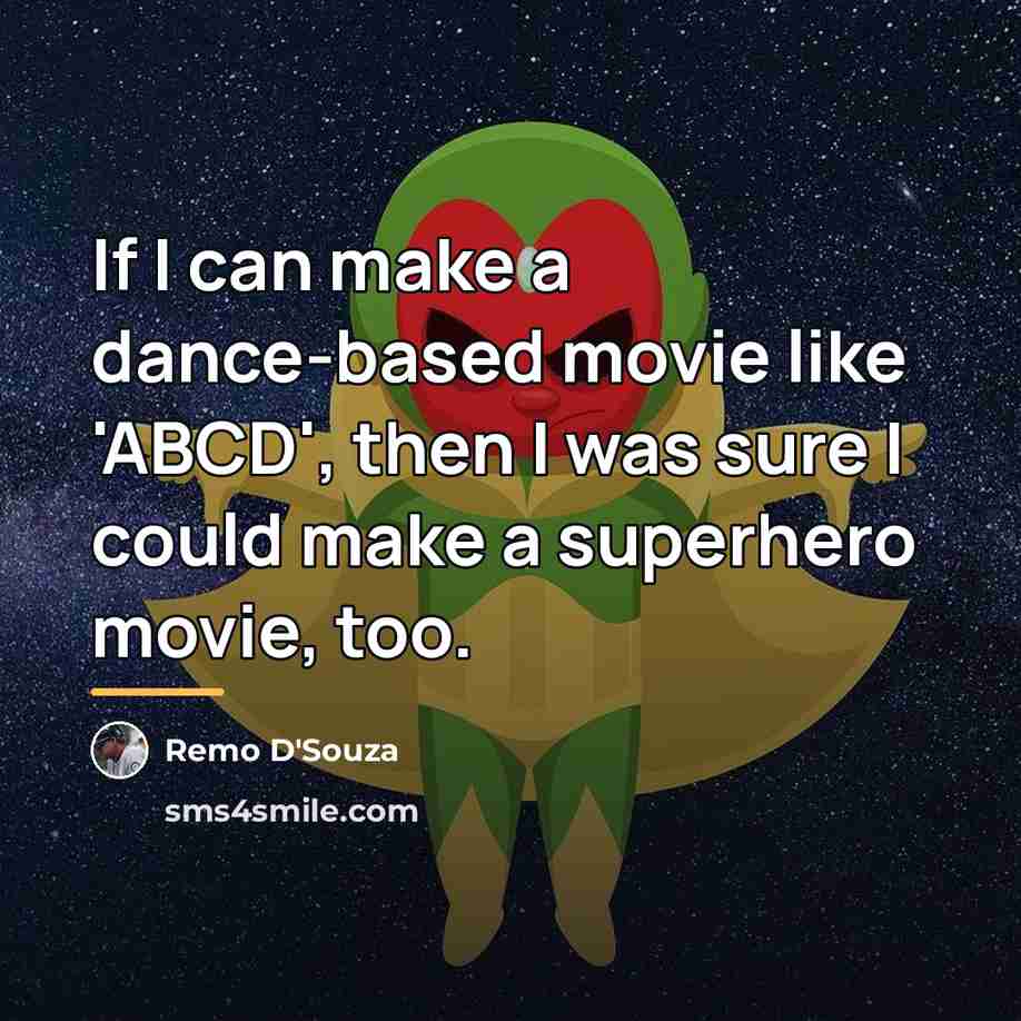 “If I can make a dance-based movie like 'ABCD', then…” quote by Remo D'Souza