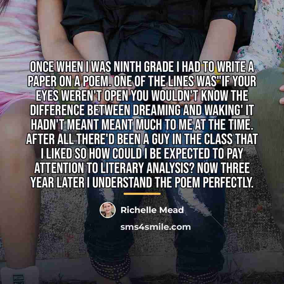 “ONCE WHEN I WAS ninth grade i had to write…” quote by Richelle Mead