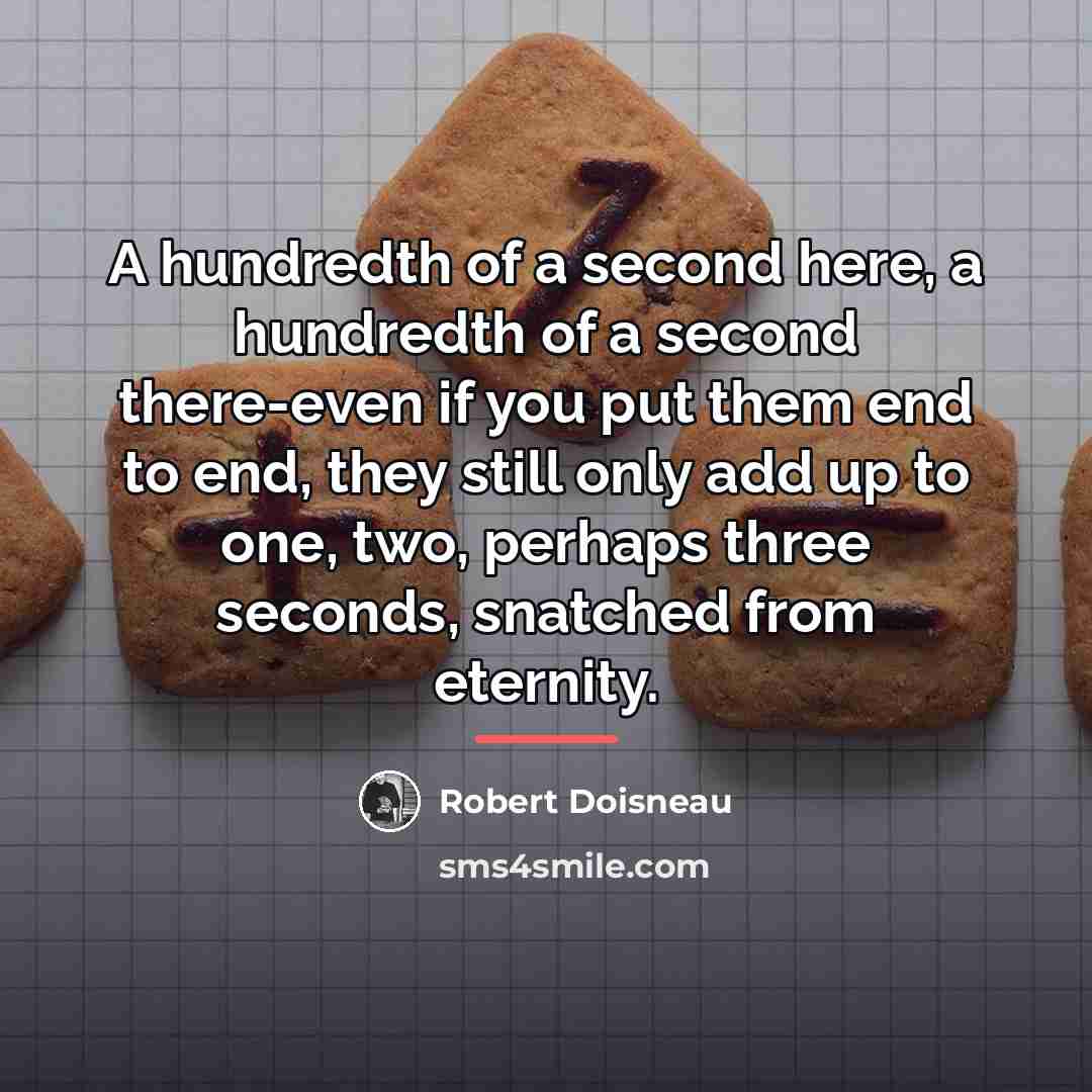 “A hundredth of a second here, a hundredth of a…” quote by Robert Doisneau