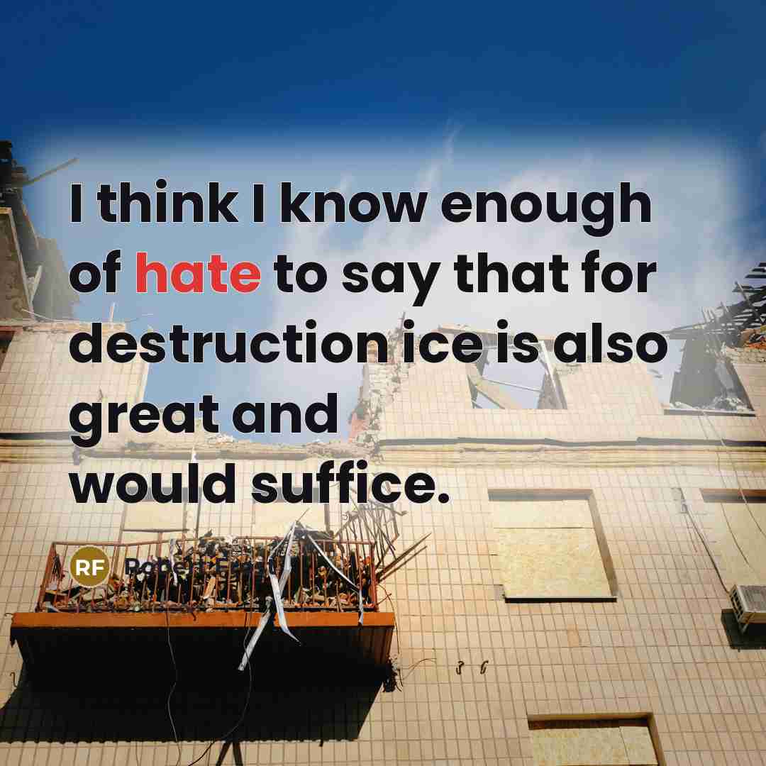 “I think I know enough of hate to say that…” quote by Robert Frost