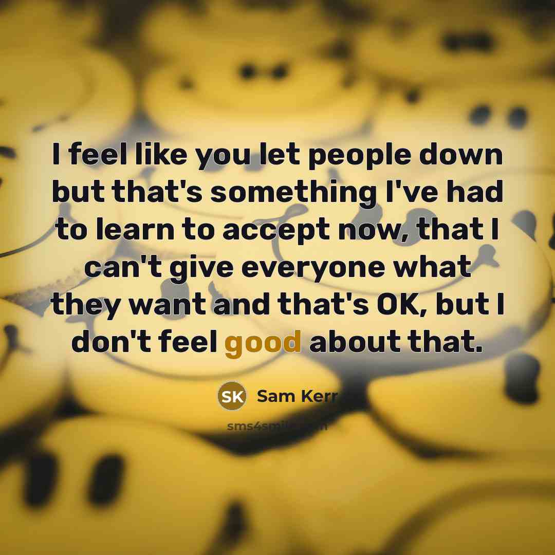 “I feel like you let people down but that's something…” quote by Sam Kerr