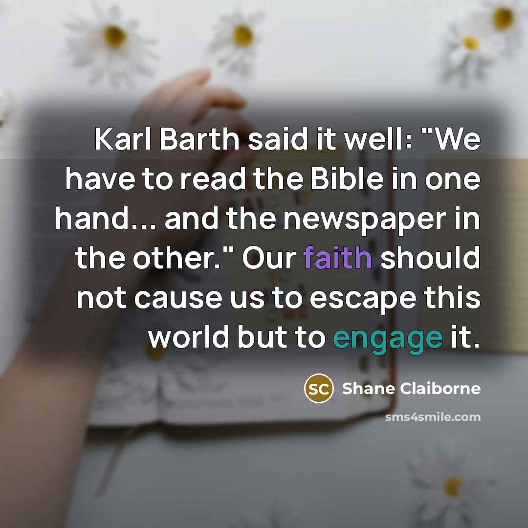 “Karl Barth said it well: "We have to read the…” quote by Shane Claiborne