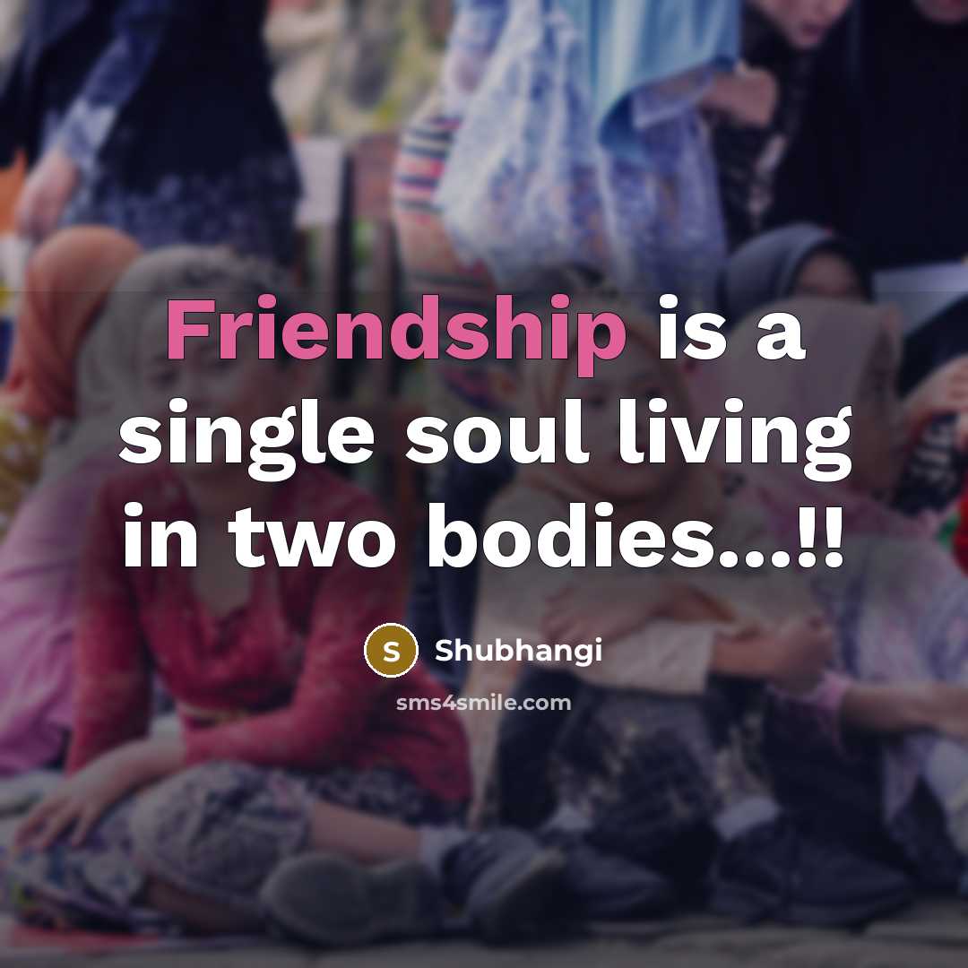 “Friendship is a single soul living in two bodies...!!…” quote by Shubhangi