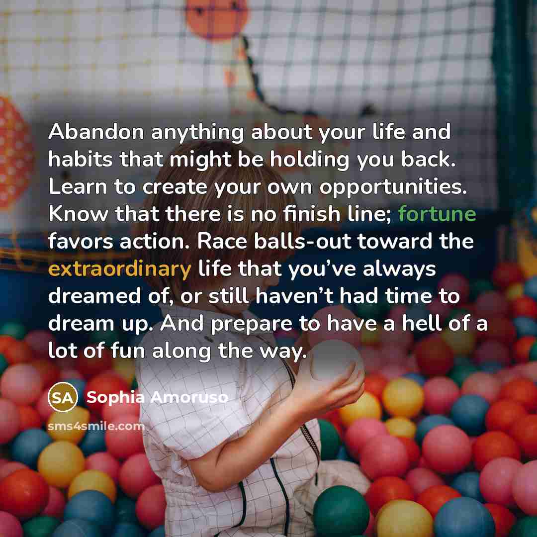 “Abandon anything about your life and habits that might be…” quote by Sophia Amoruso