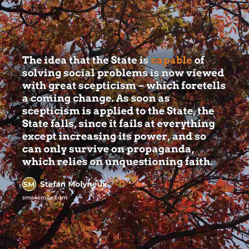 “The idea that the State is capable of solving social…” quote by Stefan Molyneux