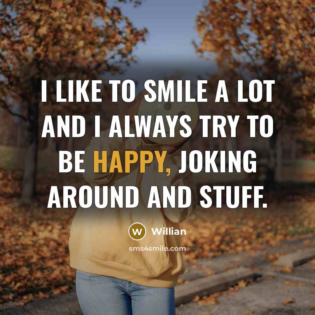 “I like to smile a lot and I always try…” quote by Willian