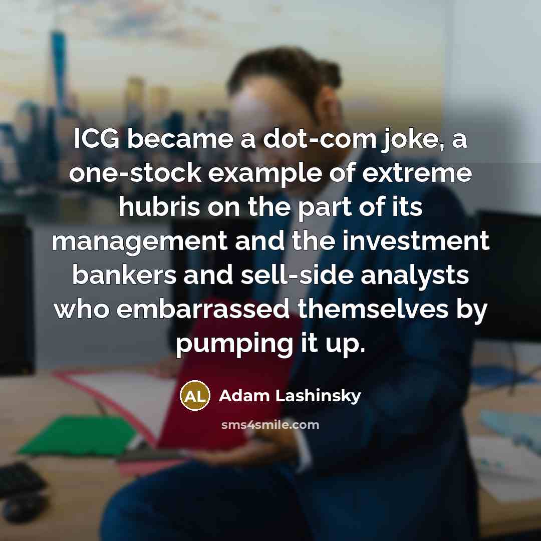 “ICG became a dot-com joke, a one-stock example of extreme…” quote by Adam Lashinsky